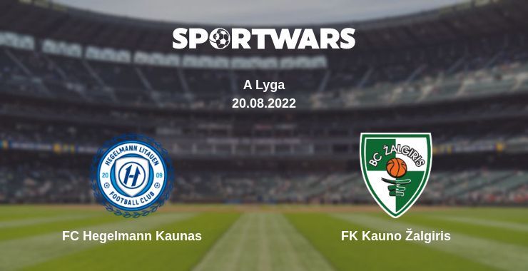 FC Hegelmann Kaunas — FK Kauno Žalgiris дивитись онлайн безкоштовно 20.08.2022