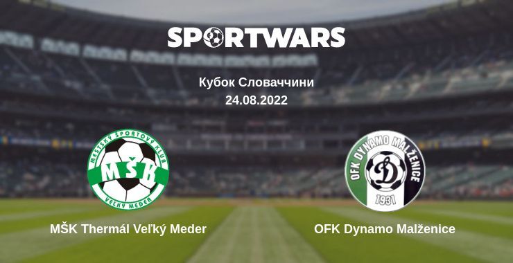 MŠK Thermál Veľký Meder — OFK Dynamo Malženice дивитись онлайн безкоштовно 24.08.2022