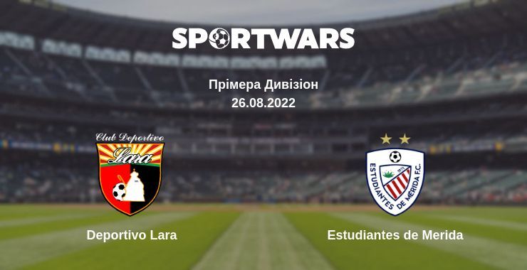 Deportivo Lara — Estudiantes de Merida дивитись онлайн безкоштовно 26.08.2022