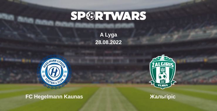 FC Hegelmann Kaunas — Жальгіріс дивитись онлайн безкоштовно 28.08.2022