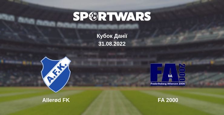 Allerød FK — FA 2000 дивитись онлайн безкоштовно 31.08.2022