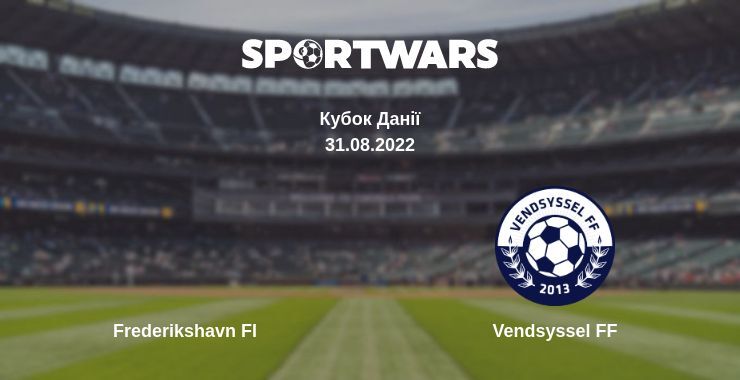 Frederikshavn FI - Вендсюссель дивитись онлайн пряму трансляцію