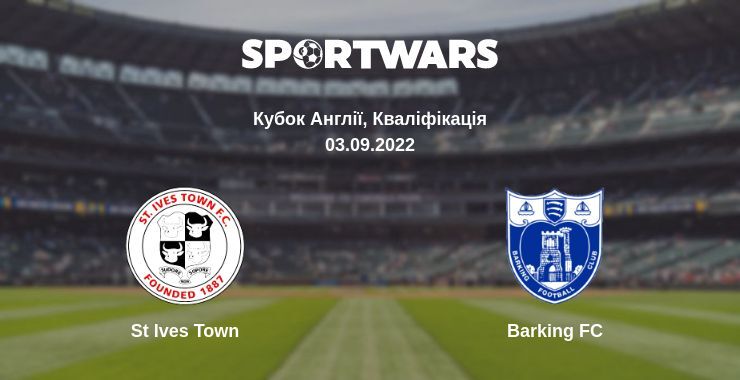 St Ives Town — Barking FC дивитись онлайн безкоштовно 03.09.2022