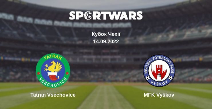 Tatran Vsechovice — MFK Vyškov дивитись онлайн безкоштовно 14.09.2022