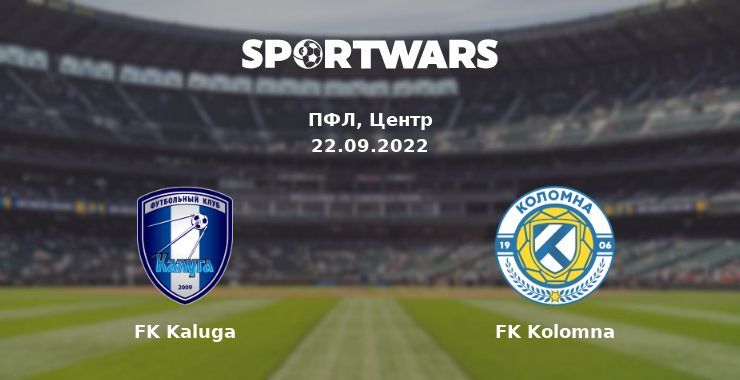 FK Kaluga — FK Kolomna дивитись онлайн безкоштовно 22.09.2022