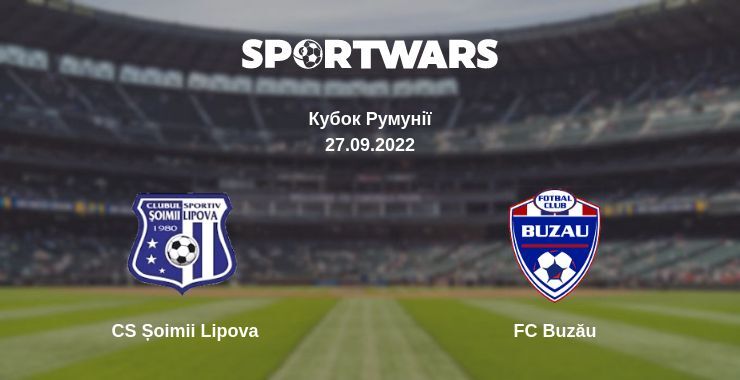 CS Șoimii Lipova — FC Buzău дивитись онлайн безкоштовно 27.09.2022