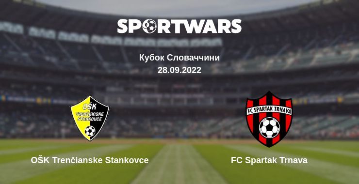 OŠK Trenčianske Stankovce — FC Spartak Trnava дивитись онлайн безкоштовно 28.09.2022