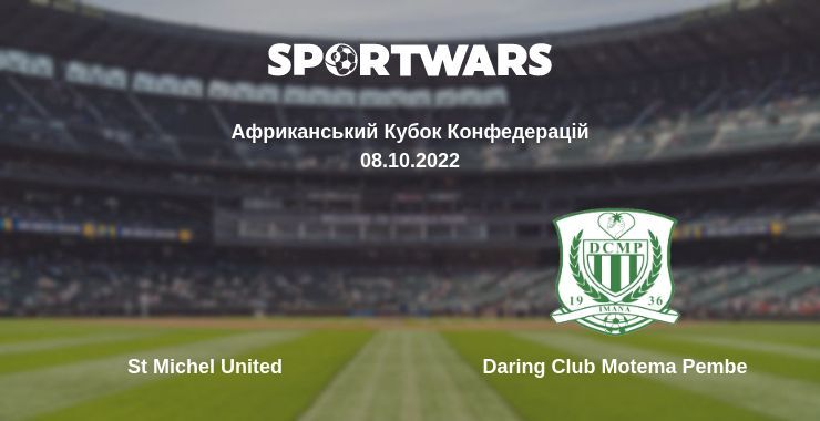 St Michel United — Daring Club Motema Pembe дивитись онлайн безкоштовно 08.10.2022