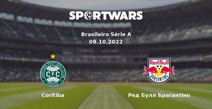 Coritiba — Ред Булл Брагантіно дивитись онлайн безкоштовно 09.10.2022