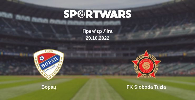 Борац — FK Sloboda Tuzla дивитись онлайн безкоштовно 29.10.2022