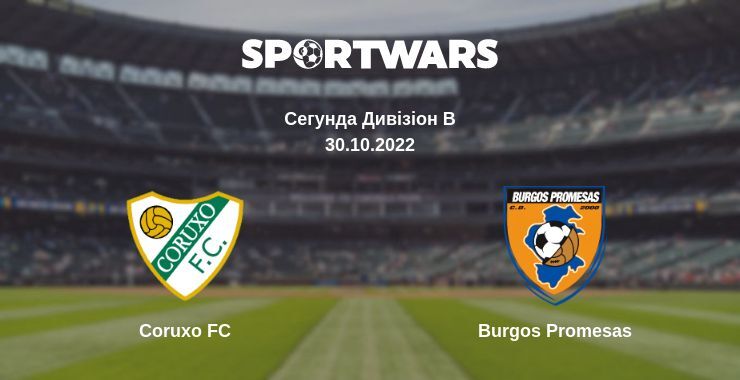 Coruxo FC — Burgos Promesas дивитись онлайн безкоштовно 30.10.2022