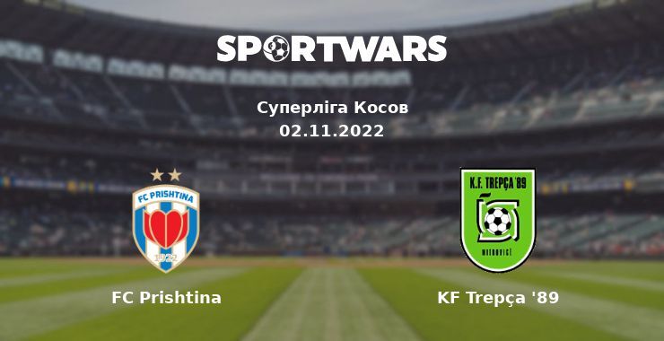 FC Prishtina — KF Trepça '89 дивитись онлайн безкоштовно 02.11.2022