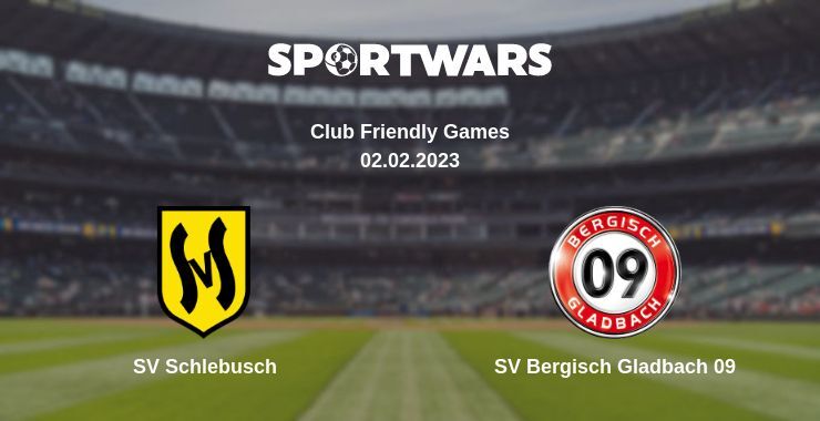 SV Schlebusch — SV Bergisch Gladbach 09 дивитись онлайн безкоштовно 02.02.2023