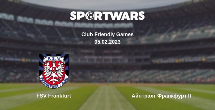 FSV Frankfurt — Айнтрахт Франкфурт II дивитись онлайн безкоштовно 05.02.2023