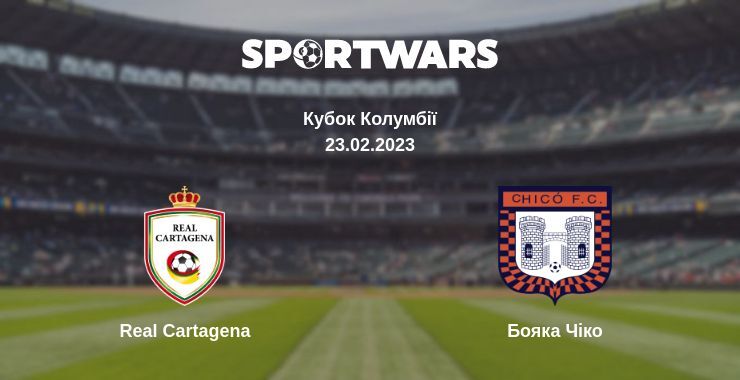 Real Cartagena — Бояка Чіко дивитись онлайн безкоштовно 23.02.2023