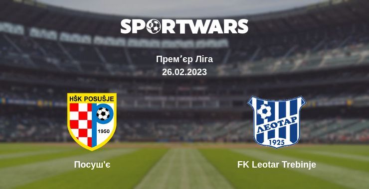 Посуш'є — FK Leotar Trebinje дивитись онлайн безкоштовно 26.02.2023