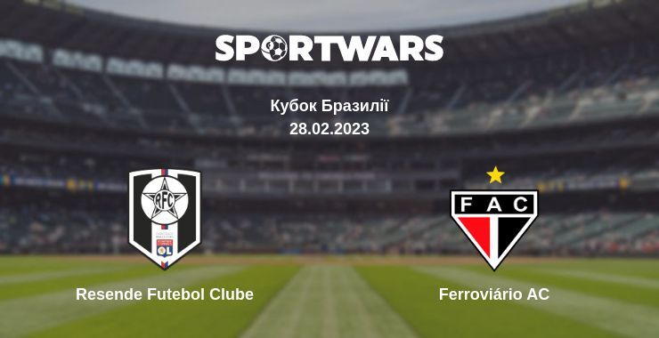 Resende Futebol Clube — Ferroviário AC дивитись онлайн безкоштовно 28.02.2023