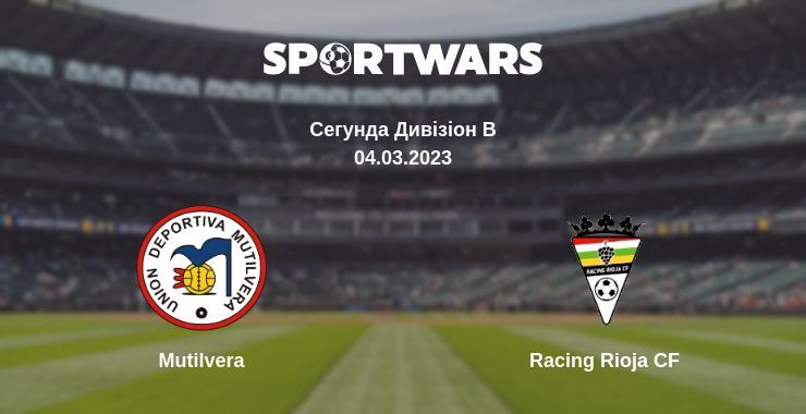 Mutilvera — Racing Rioja CF дивитись онлайн безкоштовно 04.03.2023