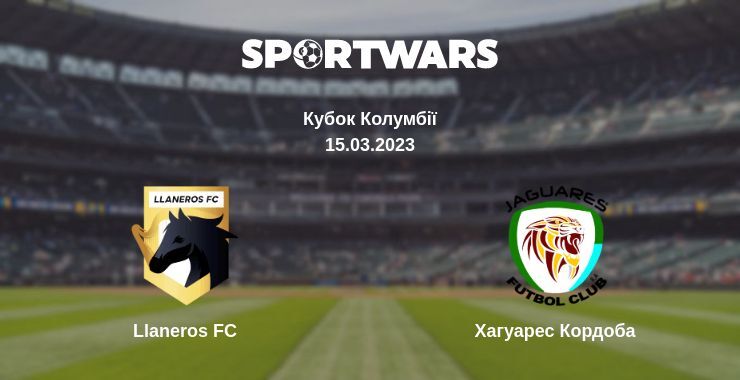 Llaneros FC — Хагуарес Кордоба дивитись онлайн безкоштовно 15.03.2023