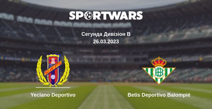 Yeclano Deportivo — Betis Deportivo Balompié дивитись онлайн безкоштовно 26.03.2023