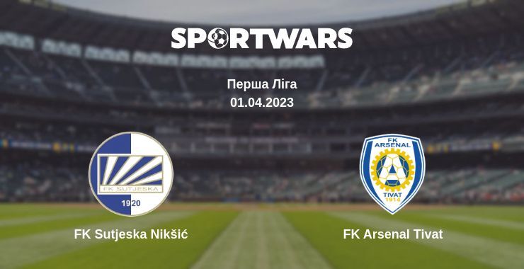 FK Sutjeska Nikšić — FK Arsenal Tivat дивитись онлайн безкоштовно 01.04.2023