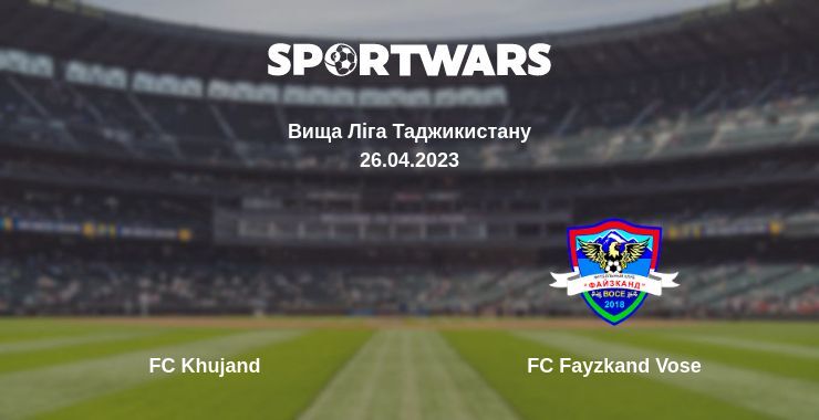 FC Khujand — FC Fayzkand Vose дивитись онлайн безкоштовно 26.04.2023