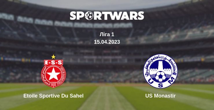 Etoile Sportive Du Sahel — US Monastir дивитись онлайн безкоштовно 15.04.2023