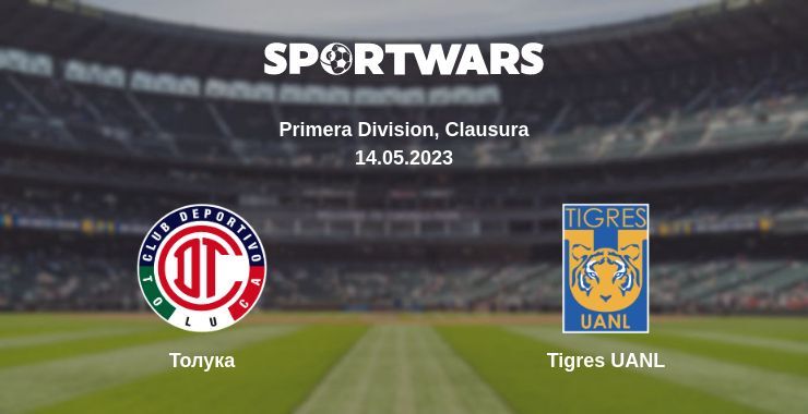 Толука — Tigres UANL дивитись онлайн безкоштовно 14.05.2023