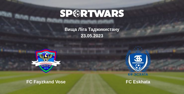 FC Fayzkand Vose — FC Eskhata дивитись онлайн безкоштовно 23.05.2023