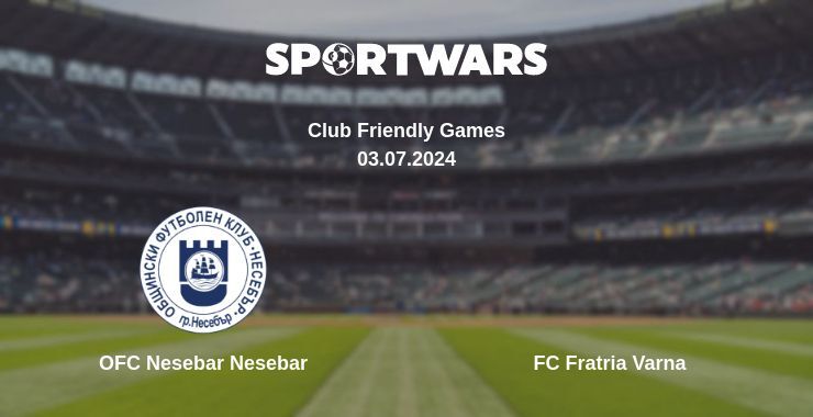 OFC Nesebar Nesebar — FC Fratria Varna дивитись онлайн безкоштовно 03.07.2024