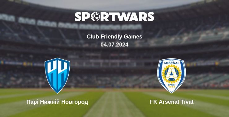 Парі Нижній Новгород — FK Arsenal Tivat дивитись онлайн безкоштовно 04.07.2024