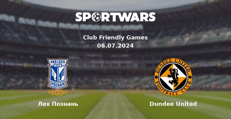 Лех Познань — Dundee United дивитись онлайн безкоштовно 06.07.2024