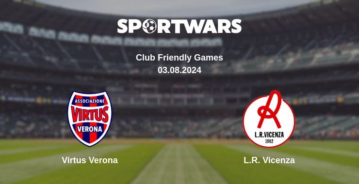 Virtus Verona — L.R. Vicenza дивитись онлайн безкоштовно 03.08.2024