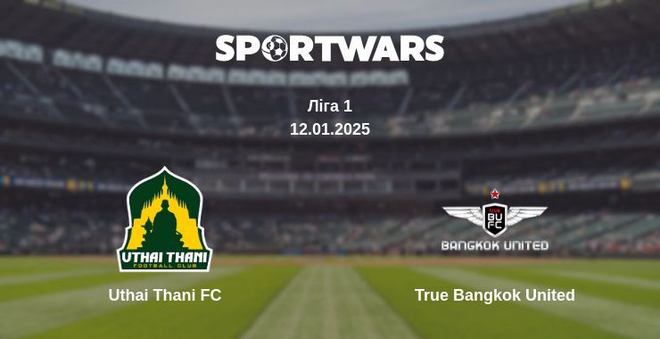 Uthai Thani FC — True Bangkok United дивитись онлайн безкоштовно 12.01.2025