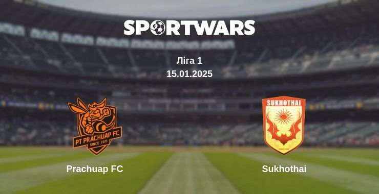 Prachuap FC — Sukhothai дивитись онлайн пряму трансляцію, 15.01.2025