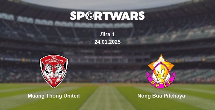 Muang Thong United — Nong Bua Pitchaya дивитись онлайн пряму трансляцію, 24.01.2025