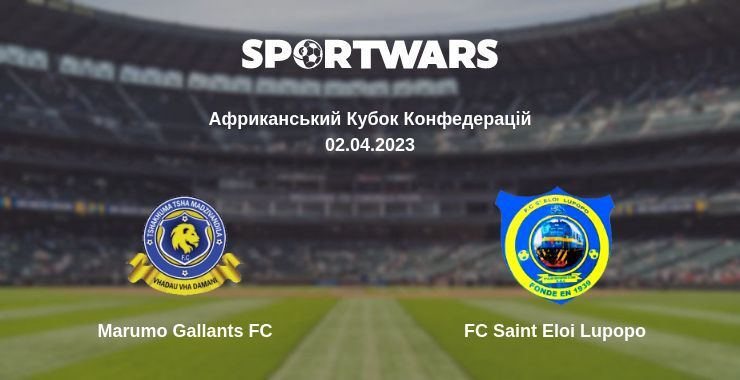 Marumo Gallants FC — FC Saint Eloi Lupopo дивитись онлайн безкоштовно 02.04.2023