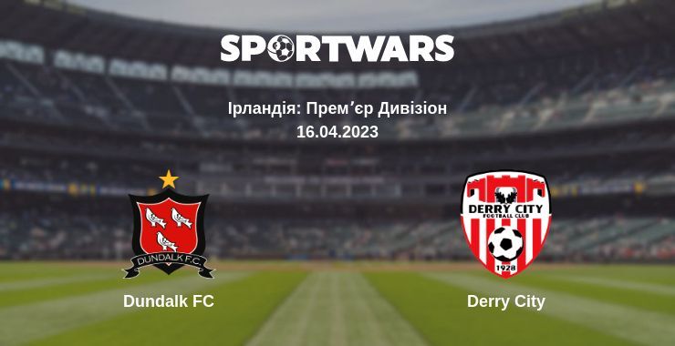 Dundalk FC — Derry City дивитись онлайн безкоштовно 16.04.2023