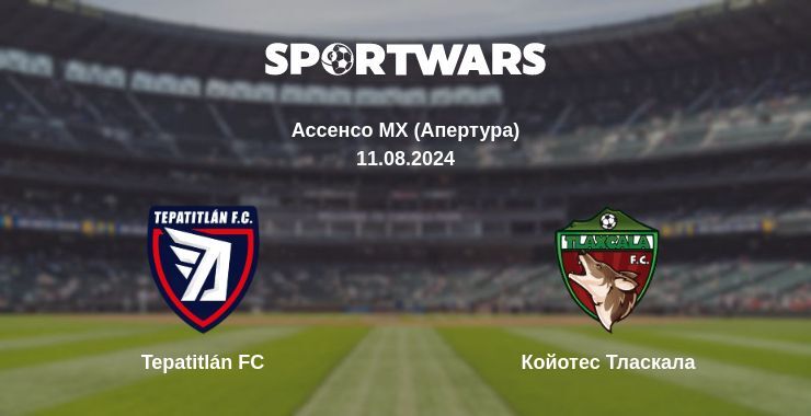 Результат матчу Tepatitlán FC — Койотес Тласкала, 11.08.2024