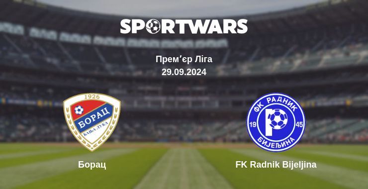 Борац — FK Radnik Bijeljina дивитись онлайн безкоштовно 29.09.2024