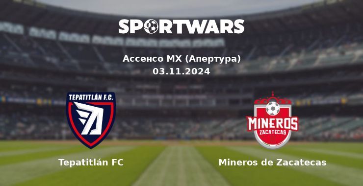 Tepatitlán FC — Mineros de Zacatecas дивитись онлайн безкоштовно 03.11.2024