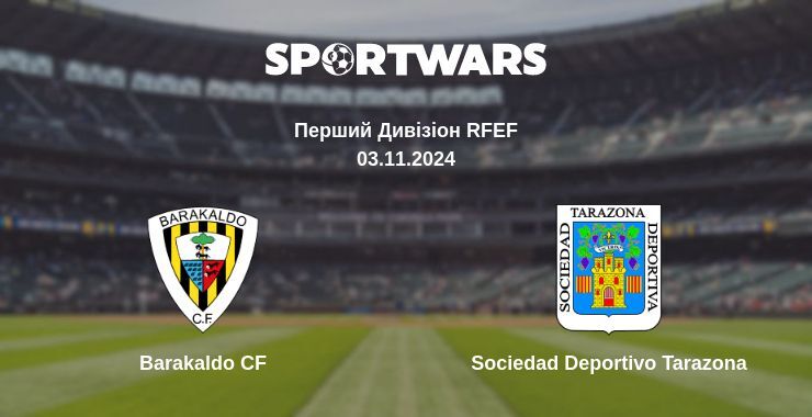 Barakaldo CF — Sociedad Deportivo Tarazona дивитись онлайн безкоштовно 03.11.2024