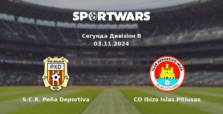 S.C.R. Peña Deportiva — CD Ibiza Islas Pitiusas дивитись онлайн безкоштовно 03.11.2024