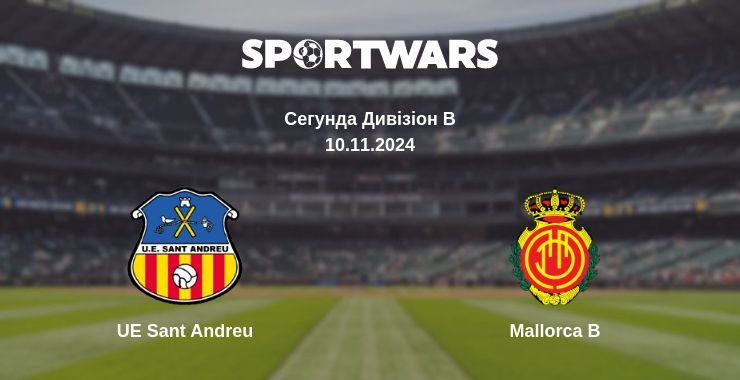 UE Sant Andreu — Mallorca B дивитись онлайн безкоштовно 10.11.2024