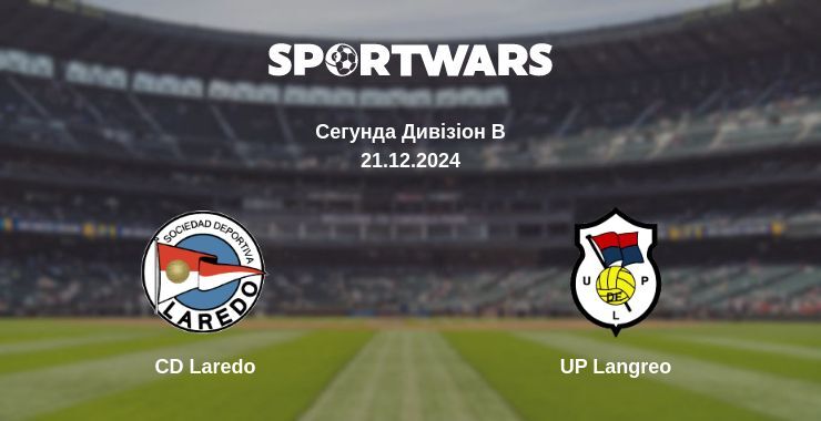 CD Laredo — UP Langreo дивитись онлайн пряму трансляцію, 21.12.2024