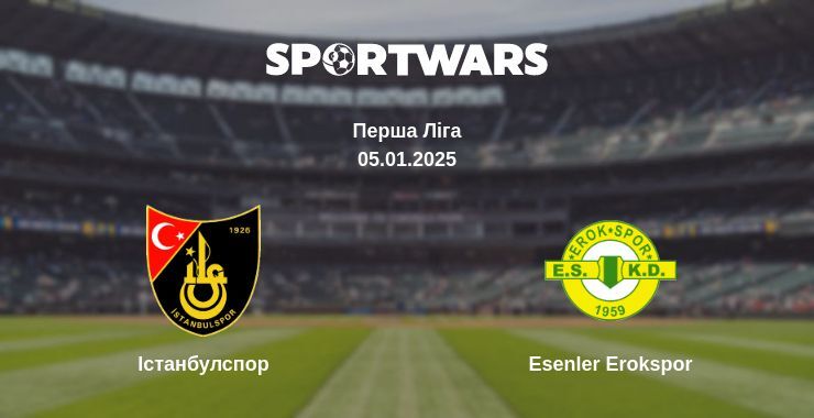 Істанбулспор — Esenler Erokspor дивитись онлайн пряму трансляцію, 05.01.2025