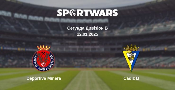 Deportiva Minera — Cádiz B дивитись онлайн пряму трансляцію, 12.01.2025