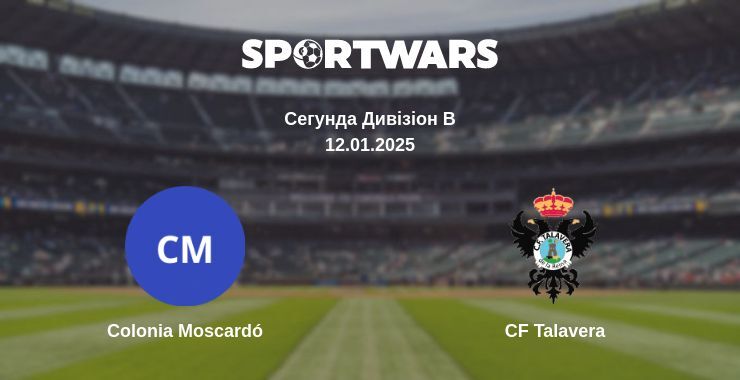 Colonia Moscardó — CF Talavera дивитись онлайн пряму трансляцію, 12.01.2025