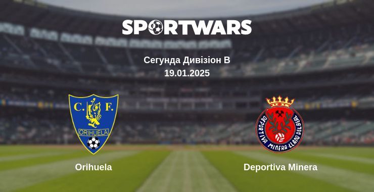 Orihuela — Deportiva Minera дивитись онлайн пряму трансляцію, 19.01.2025