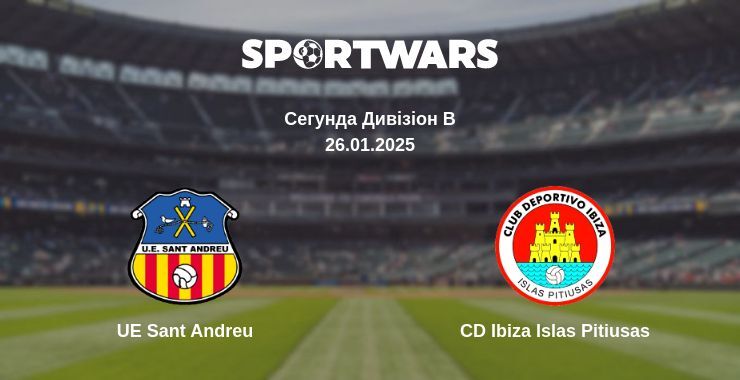 UE Sant Andreu - CD Ibiza Islas Pitiusas, де дивитися онлайн трансляцію